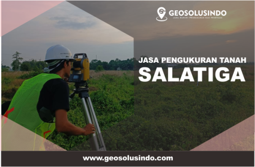 Jasa Pengukuran Tanah Salatiga Profesional Dan Berpengalaman Geosolusindo